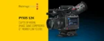 Blackmagic PYXIS 12K (Caméscope grand capteur 12K – Monture L/PL/EF) – Image 8